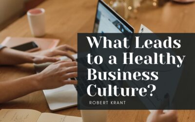 What Leads to a Healthy Business Culture?